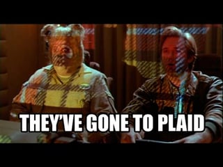 Gone to Plaid